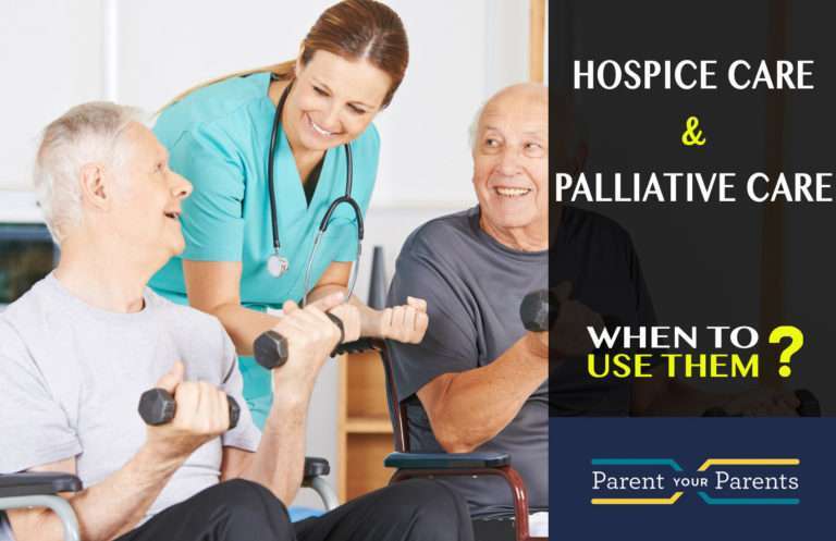 Hospice Care & Palliative Care – When to use Them – Parent Your Parents